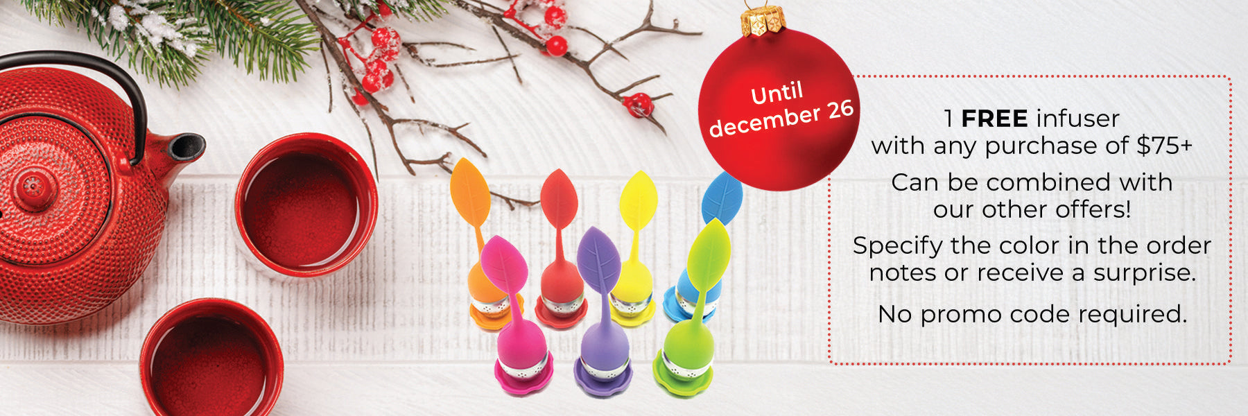 1 FREE infuser with any purchase of $75+
