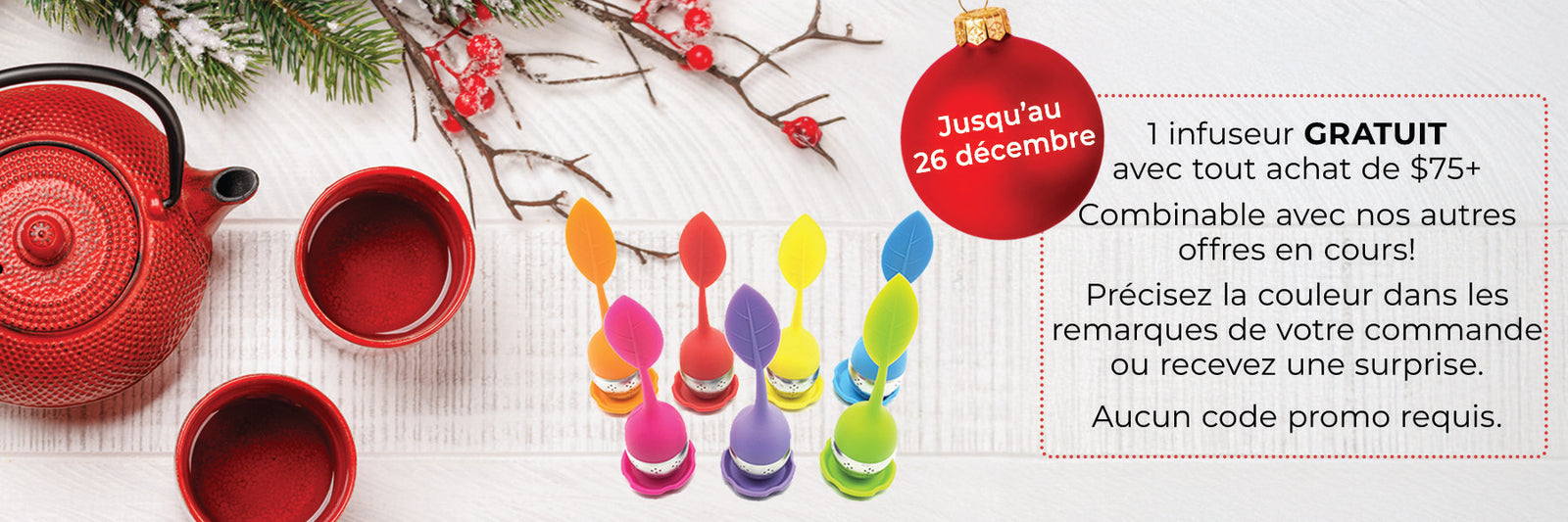 1 infuseur gratuit avec tout achat de $75+