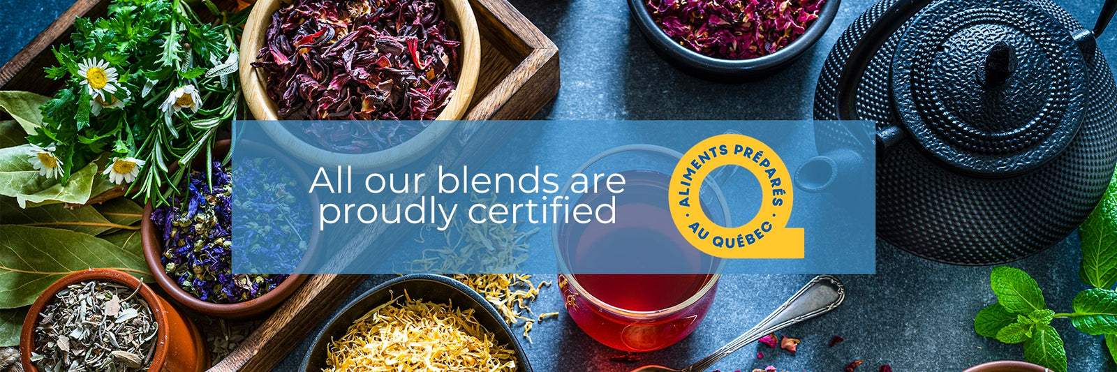 Every FloraTea blend is certified "Aliments préparés au Québec"